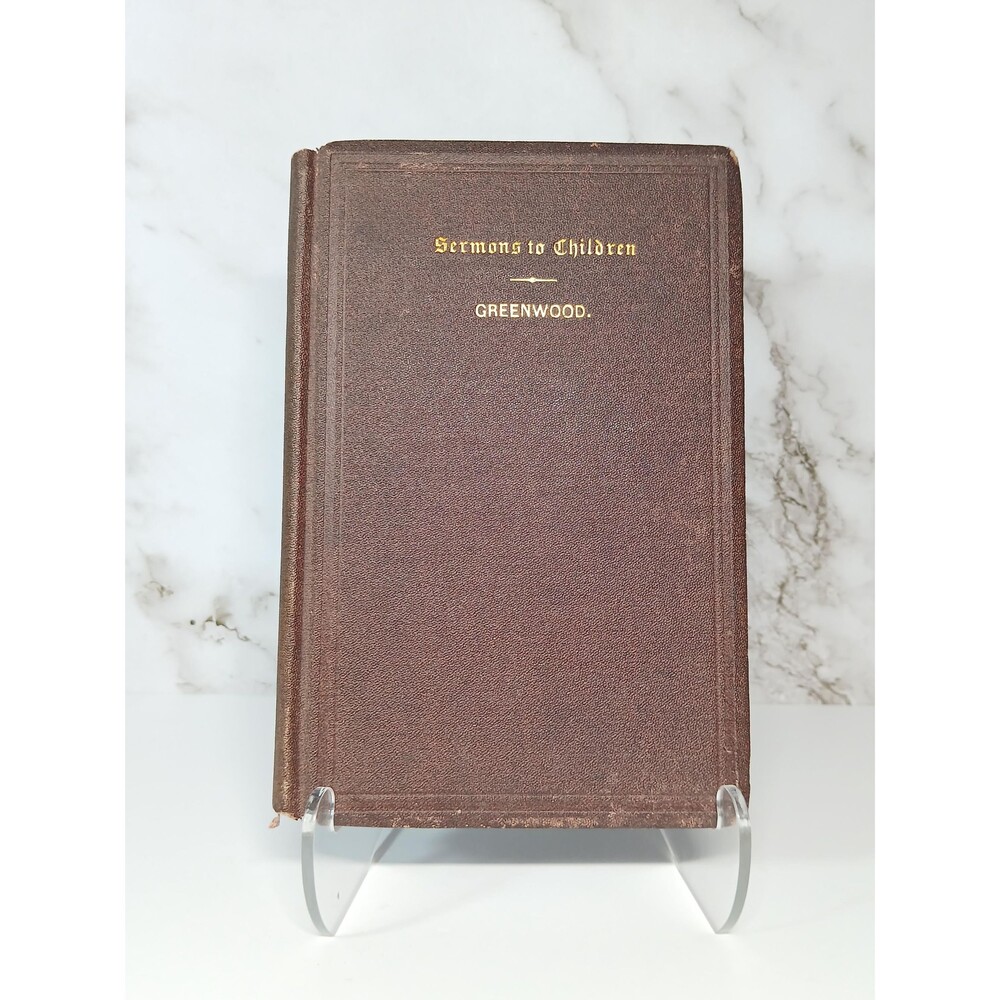 1868 Sermons to Children F.W.P. Greenwood Boston Antique Hardcover